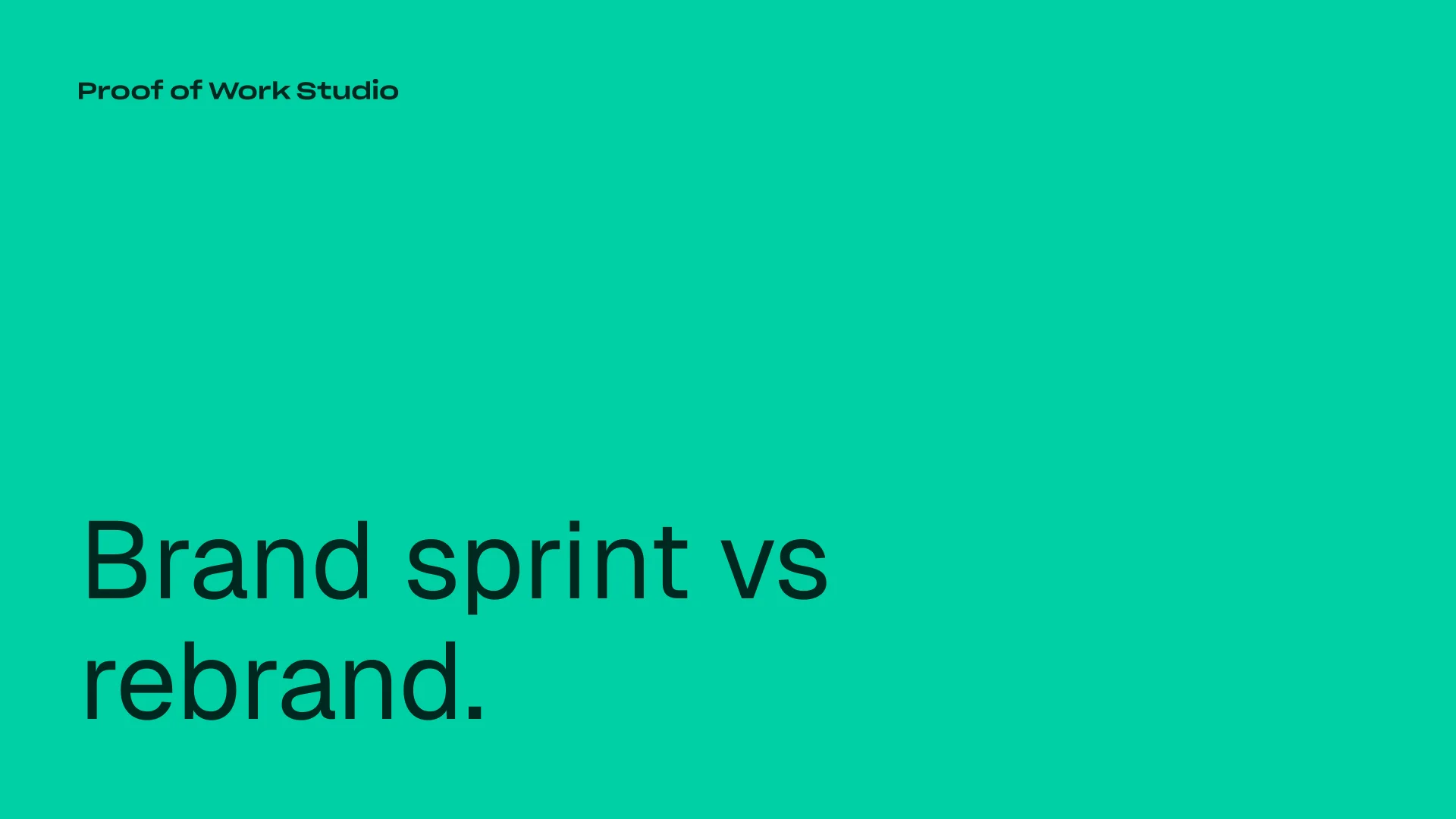 Brand sprint agency vs traditional rebrand - which one wins - Proof of Work Studio