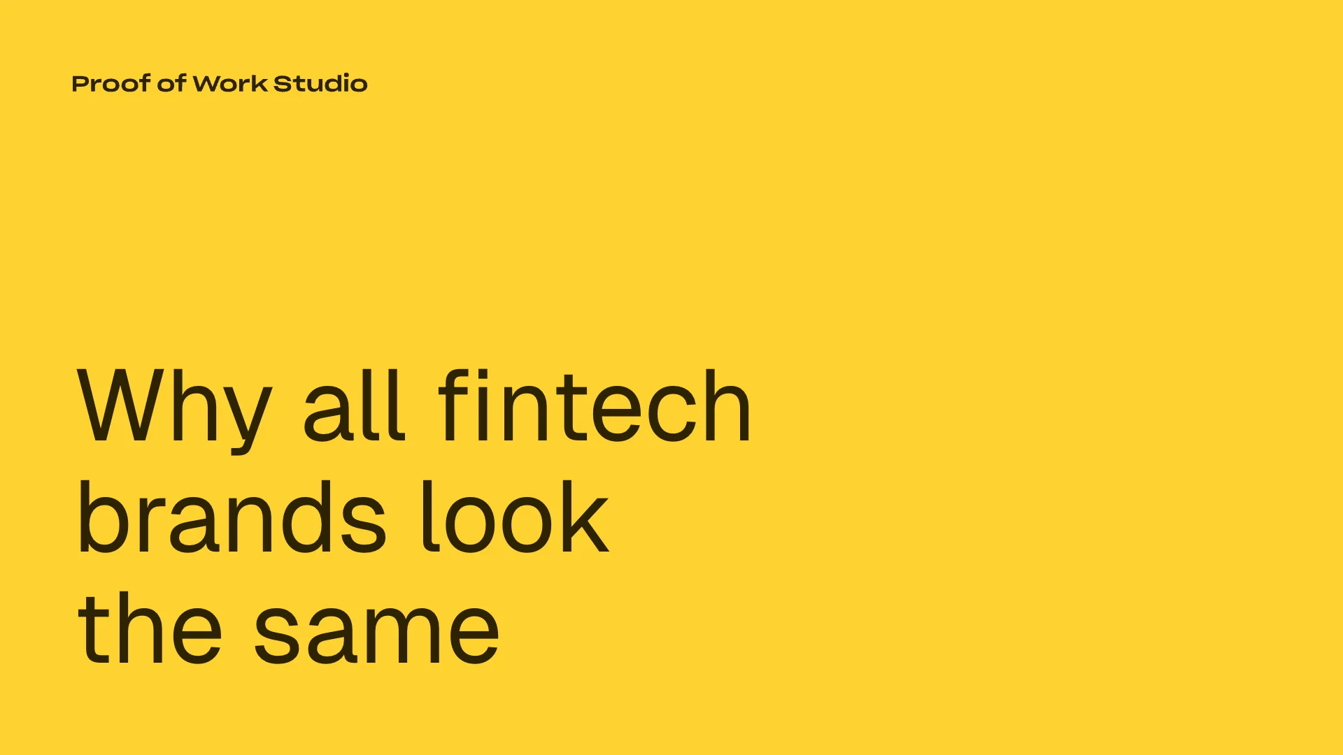 fintech-branding-why-they-all-look-same blog banner by Proof of Work Studio